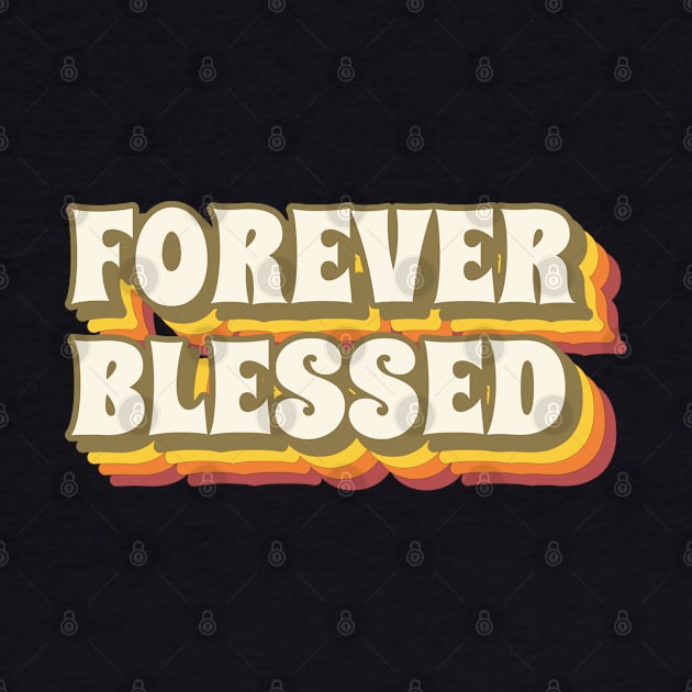 Forever Blessed Christian by FaithAvenueThreadz